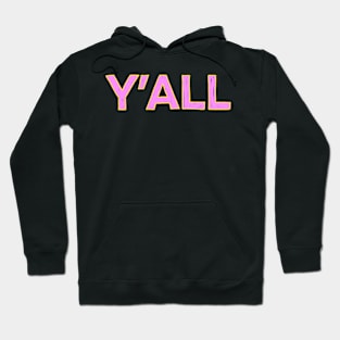 y&#39;all Hoodie